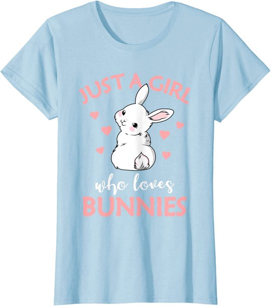 Just A Girl Who Loves Bunnies Rabbit Gift Idea for Women T-Shirt