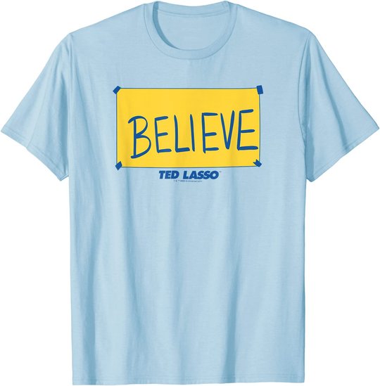 Ted Lasso Believe Yellow Sign T-Shirt