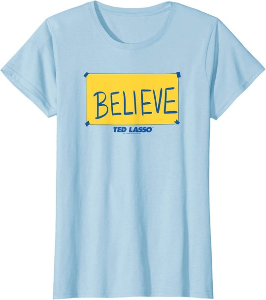 Ted Lasso Believe Yellow Sign T-Shirt