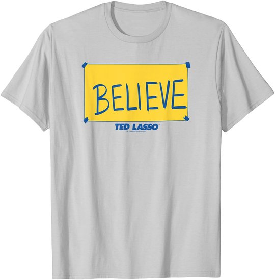 Ted Lasso Believe Yellow Sign T-Shirt