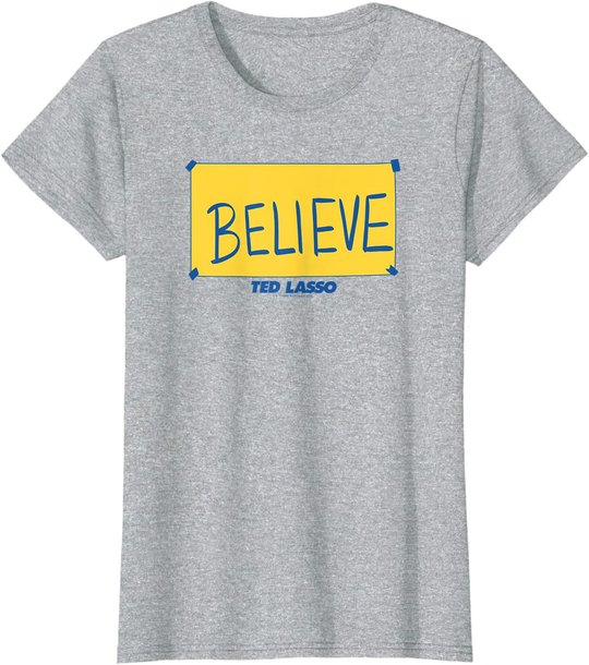 Ted Lasso Believe Yellow Sign T-Shirt