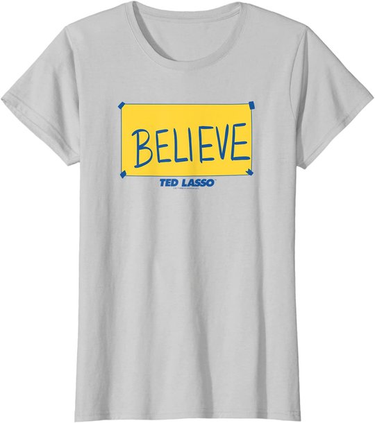 Ted Lasso Believe Yellow Sign T-Shirt