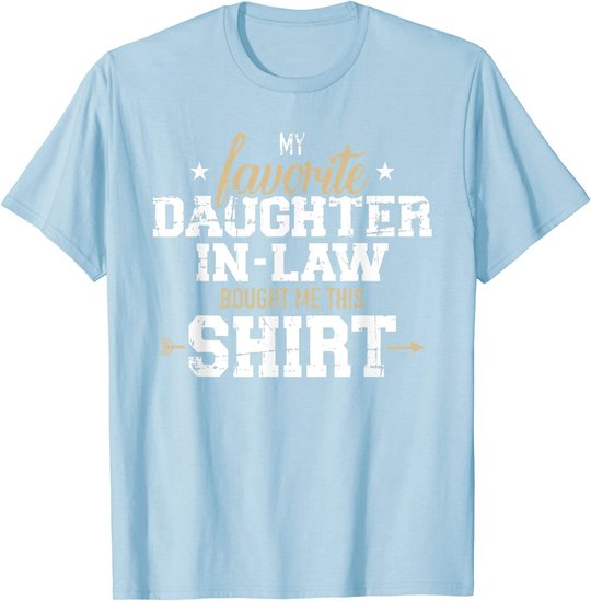 My daughter-in-law bought me this gift T-Shirt