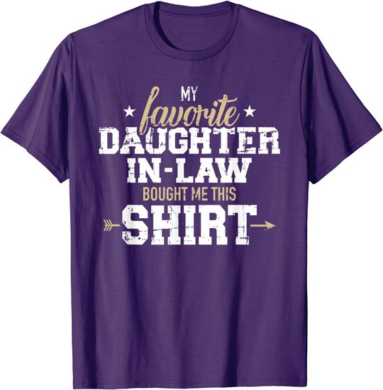 My daughter-in-law bought me this gift T-Shirt