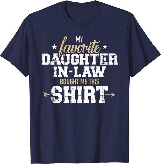 My daughter-in-law bought me this gift T-Shirt