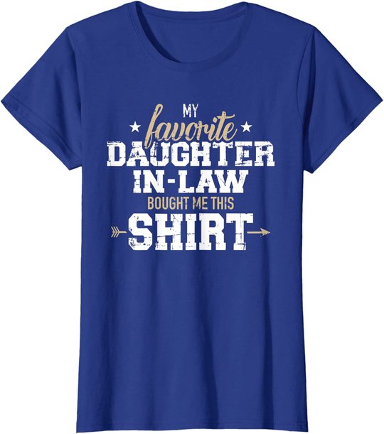 My daughter-in-law bought me this gift T-Shirt