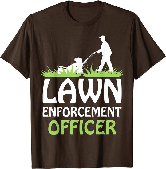 Lawn Enforcement Officer Shirt Lawn Mowing Shirt Lawn Mower T-Shirt