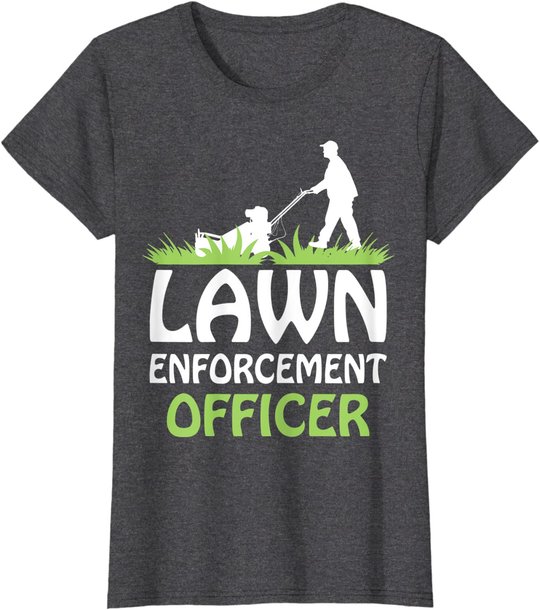 Lawn Enforcement Officer Shirt Lawn Mowing Shirt Lawn Mower T-Shirt