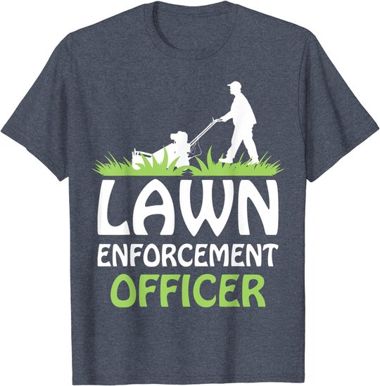 Lawn Enforcement Officer Shirt Lawn Mowing Shirt Lawn Mower T-Shirt
