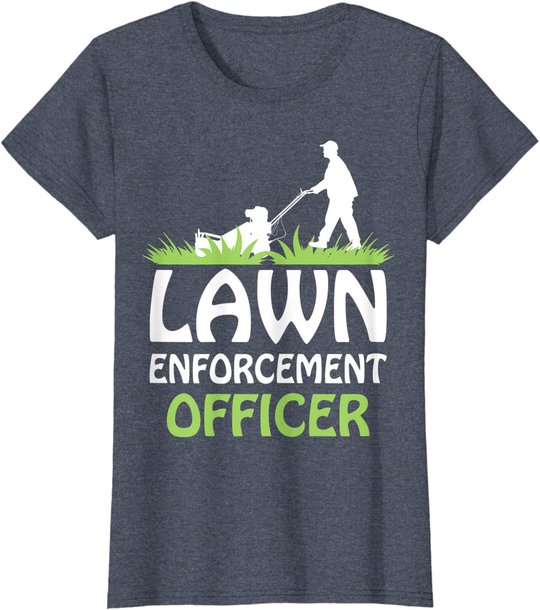 Lawn Enforcement Officer Shirt Lawn Mowing Shirt Lawn Mower T-Shirt