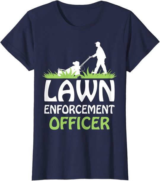 Lawn Enforcement Officer Shirt Lawn Mowing Shirt Lawn Mower T-Shirt