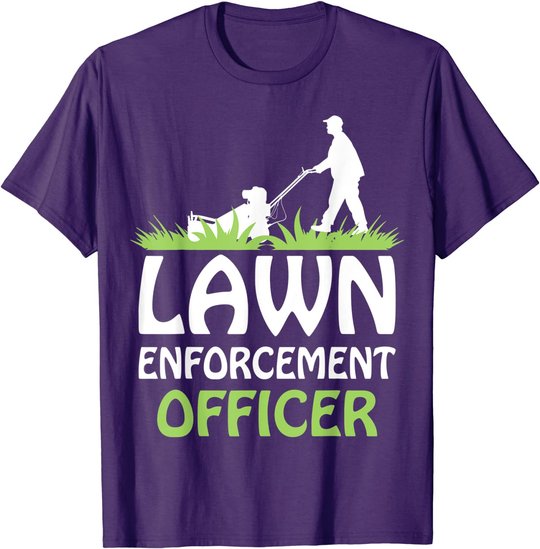 Lawn Enforcement Officer Shirt Lawn Mowing Shirt Lawn Mower T-Shirt