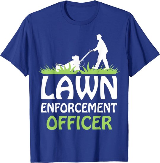 Lawn Enforcement Officer Shirt Lawn Mowing Shirt Lawn Mower T-Shirt