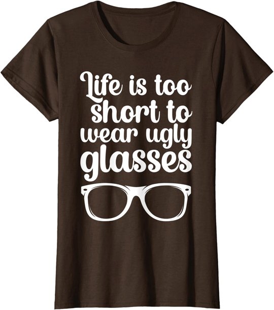 Life Is Too Short Funny Optometrist Optometry Optician T-Shirt