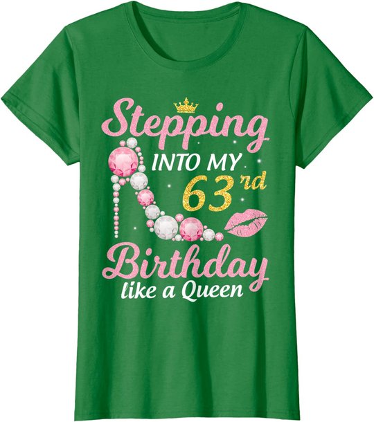 Stepping Into My 63rd Birthday Like A Queen Happy To Me Mom T-Shirt