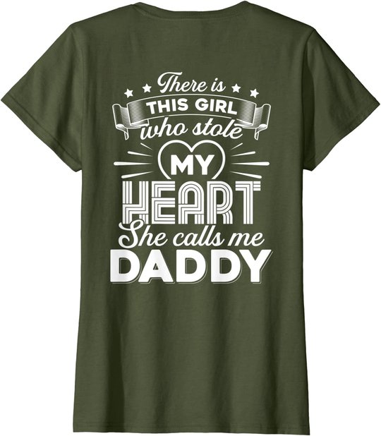 There Is This Girl Who Stole My Heart She Calls Me Daddy T-Shirt