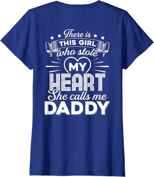 There Is This Girl Who Stole My Heart She Calls Me Daddy T-Shirt