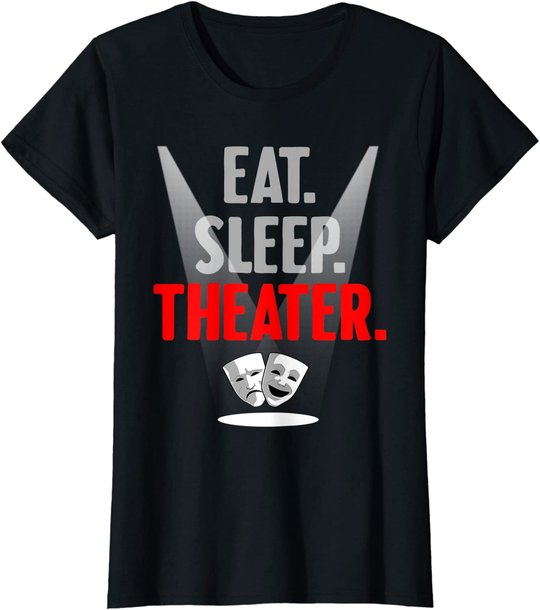 Funny Theater Gift Men Women Actor Actress Drama Performer T-Shirt