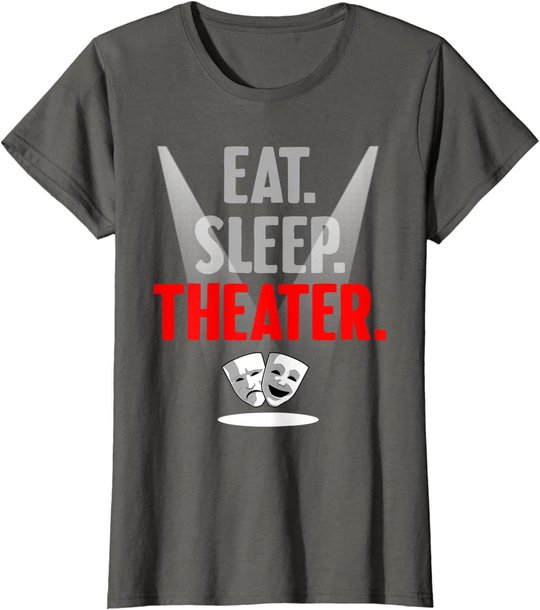 Funny Theater Gift Men Women Actor Actress Drama Performer T-Shirt