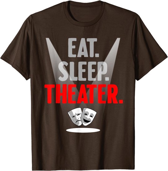 Funny Theater Gift Men Women Actor Actress Drama Performer T-Shirt