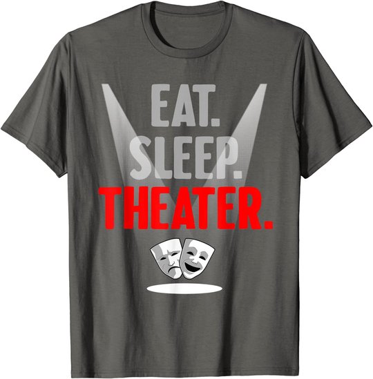 Funny Theater Gift Men Women Actor Actress Drama Performer T-Shirt