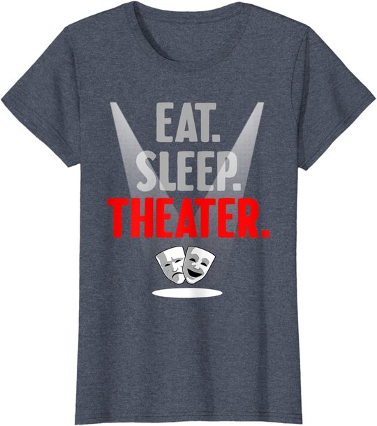 Funny Theater Gift Men Women Actor Actress Drama Performer T-Shirt
