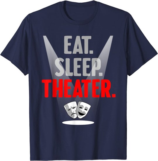 Funny Theater Gift Men Women Actor Actress Drama Performer T-Shirt