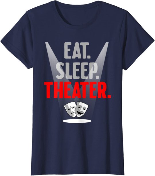 Funny Theater Gift Men Women Actor Actress Drama Performer T-Shirt