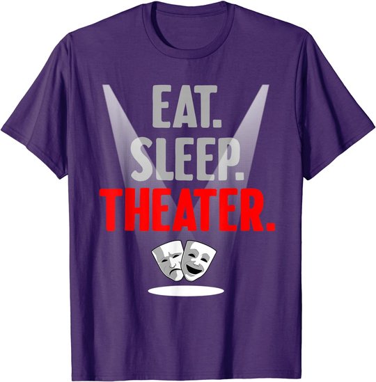 Funny Theater Gift Men Women Actor Actress Drama Performer T-Shirt