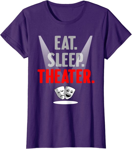 Funny Theater Gift Men Women Actor Actress Drama Performer T-Shirt