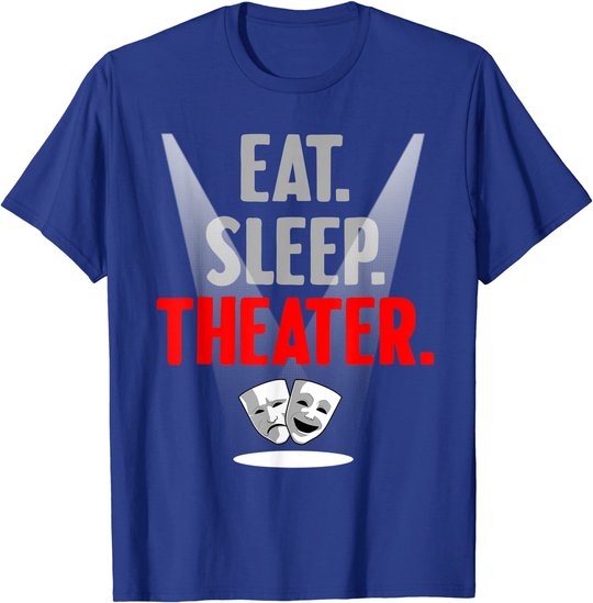 Funny Theater Gift Men Women Actor Actress Drama Performer T-Shirt