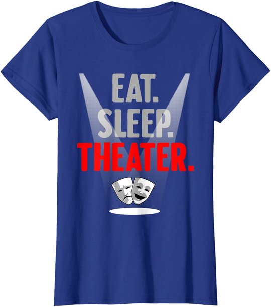 Funny Theater Gift Men Women Actor Actress Drama Performer T-Shirt