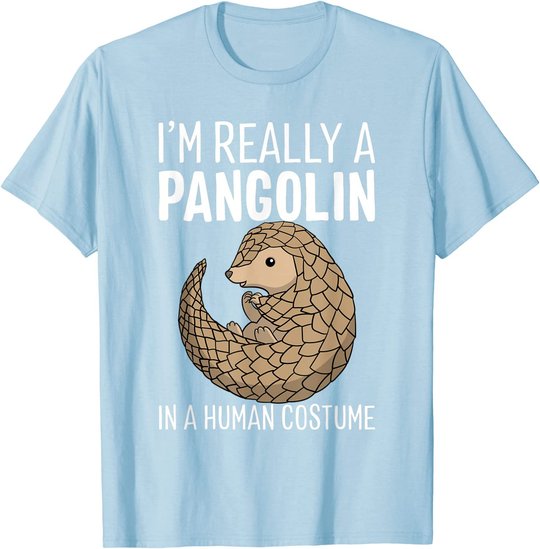 I'm Really A Pangolin In A Human Costume Halloween T-Shirt