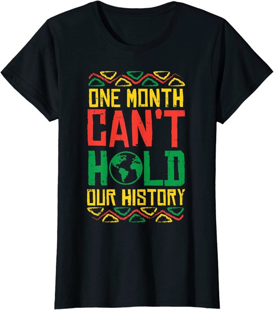 One Month Cant Hold History Kente Black Pride Africa Gift T-Shirt