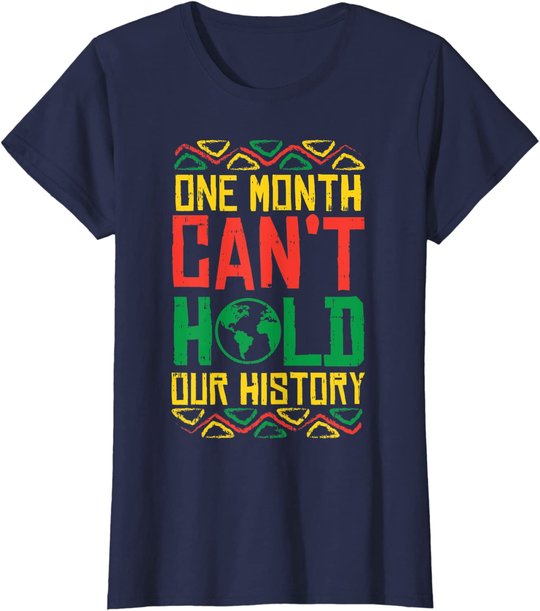 One Month Cant Hold History Kente Black Pride Africa Gift T-Shirt