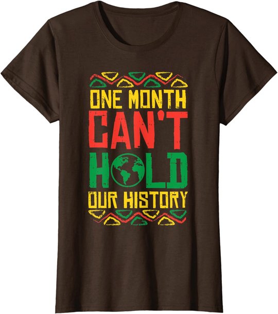 One Month Cant Hold History Kente Black Pride Africa Gift T-Shirt