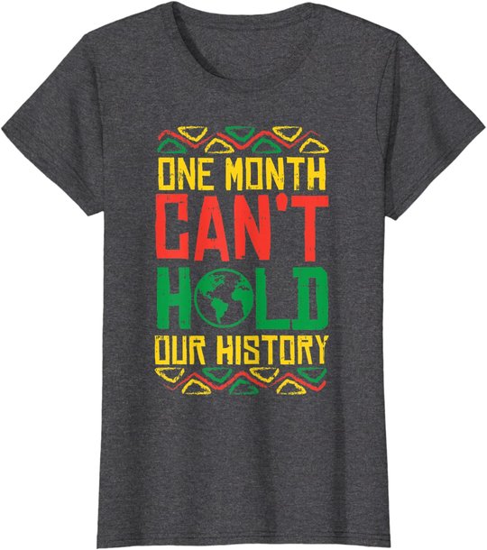 One Month Cant Hold History Kente Black Pride Africa Gift T-Shirt
