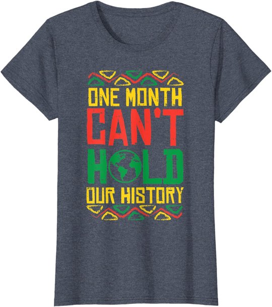 One Month Cant Hold History Kente Black Pride Africa Gift T-Shirt