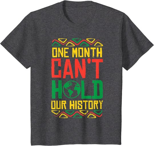 One Month Cant Hold History Kente Black Pride Africa Gift T-Shirt