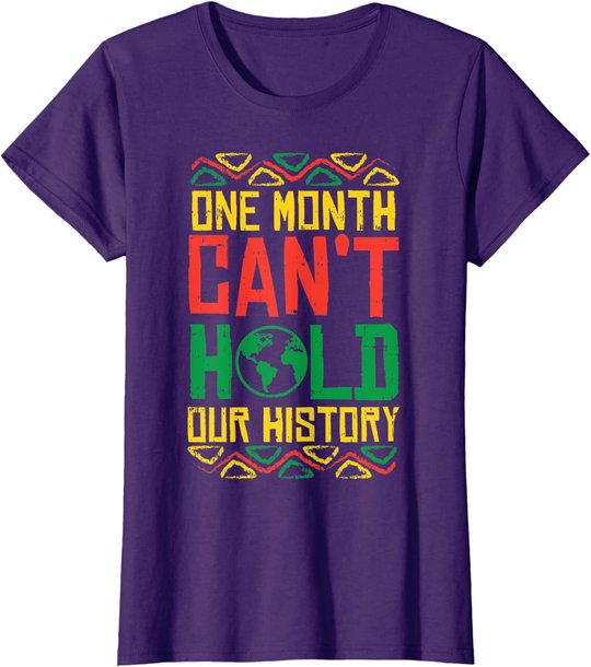 One Month Cant Hold History Kente Black Pride Africa Gift T-Shirt