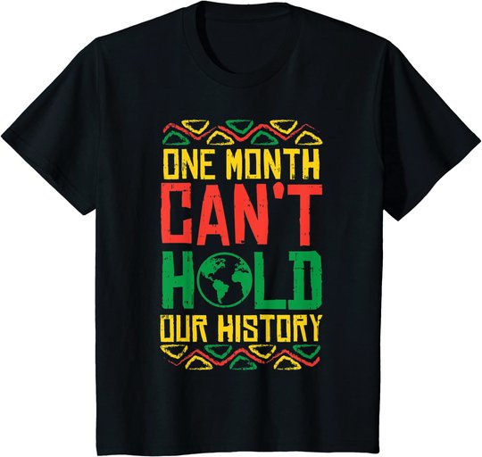 One Month Cant Hold History Kente Black Pride Africa Gift T-Shirt