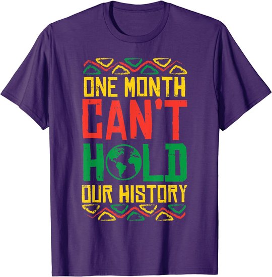 One Month Cant Hold History Kente Black Pride Africa Gift T-Shirt