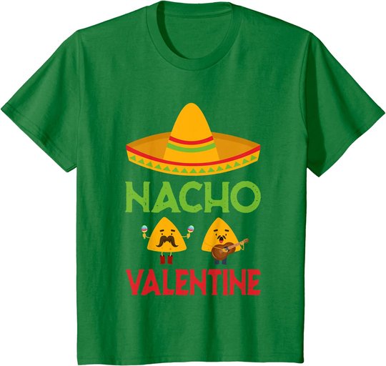 Nacho Valentine Funny Anti Valentine Day Mexican Food Lovers T-Shirt