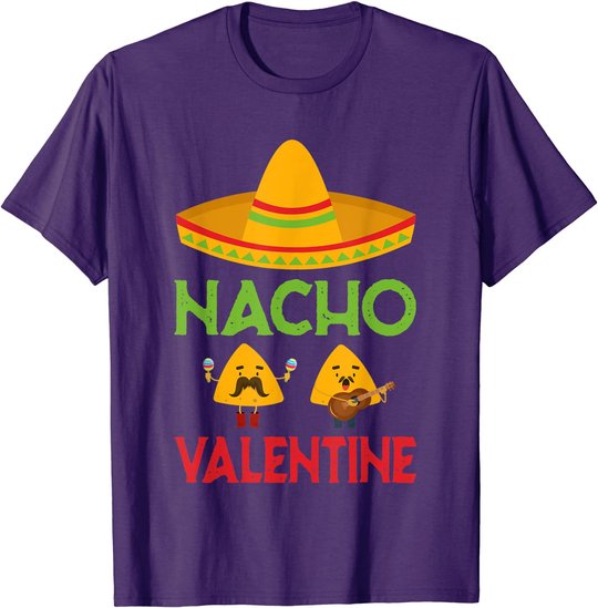 Nacho Valentine Funny Anti Valentine Day Mexican Food Lovers T-Shirt
