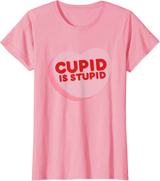 Anti Valentine's Day Funny Heart Candy Cupid Is Stupid T-Shirt