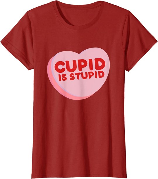 Anti Valentine's Day Funny Heart Candy Cupid Is Stupid T-Shirt