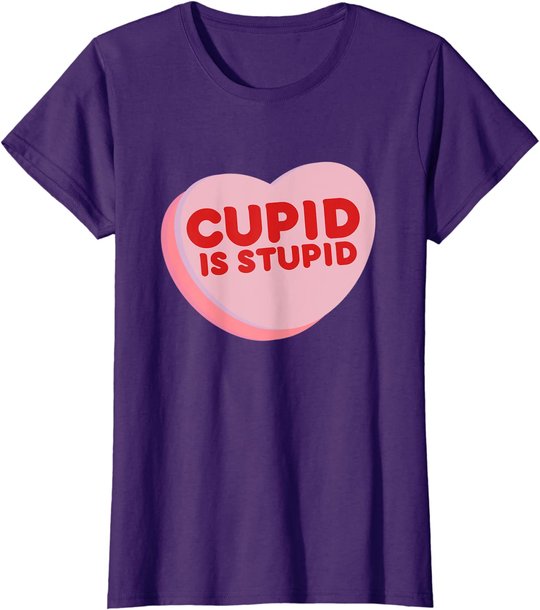 Anti Valentine's Day Funny Heart Candy Cupid Is Stupid T-Shirt