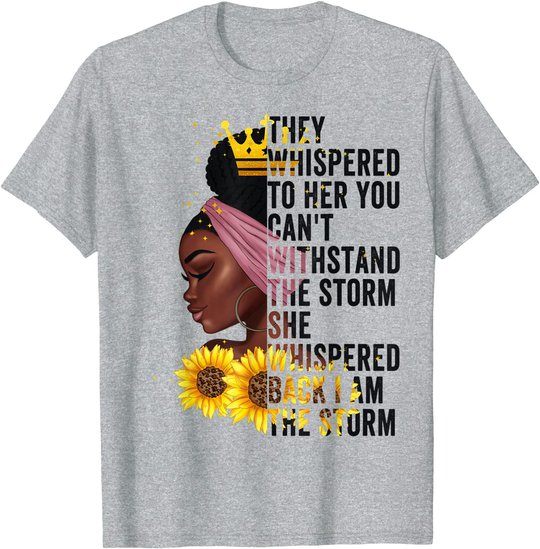 Black History Month Women African Afro I Am The Storm Queen T-Shirt