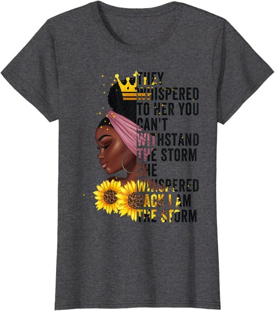 Black History Month Women African Afro I Am The Storm Queen T-Shirt