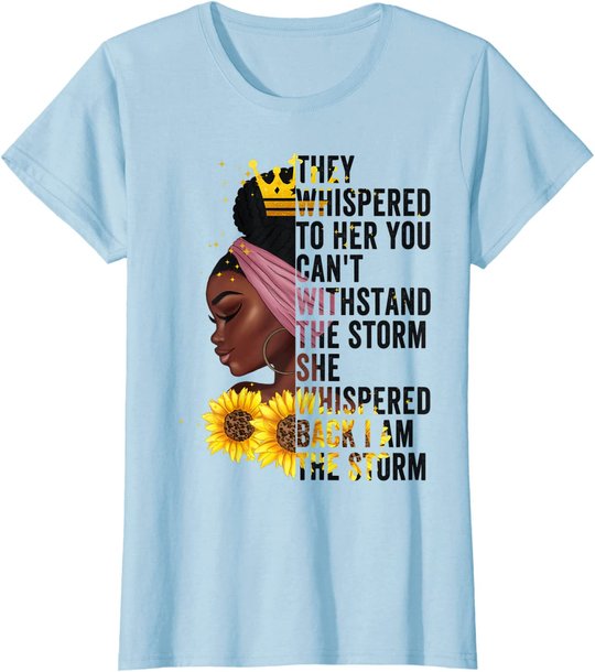 Black History Month Women African Afro I Am The Storm Queen T-Shirt